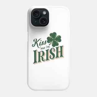 Kiss Me I'm Irish Phone Case