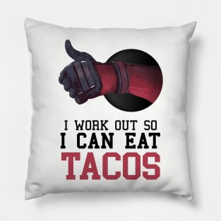 I Work Out So I Can Eat Tacos Pillow