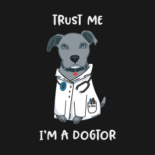 Trust Me Im A Dogtor Pitbull Puppy Physician T-Shirt