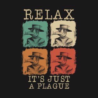 Relax It's Just a Plague T-Shirt