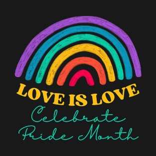 Love is Love Celebrate Pride Month T-Shirt