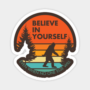 Sasquatch...Believe in Yourself | Block Font | Sunset | Reversed Magnet