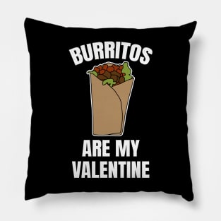Burritos Are My Valentine Pillow