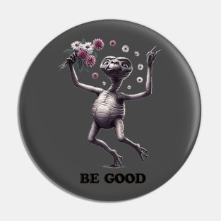 E.T. BE GOOD Pin