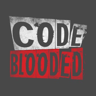 Code Blooded Funny Programmer Programming Gift T-Shirt