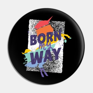 Unicorn quotes Born my way colorful Pin