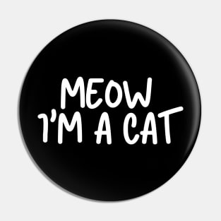 Meow I'm A Cat Funny Lazy Costume Pin