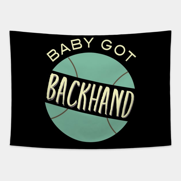 Baby Got Backhand Tapestry by whyitsme