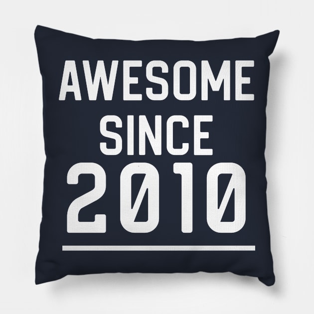 Funny 2010 Birthday Gift 11th Birthday Gift Awesome Since 2010 Pillow by kmcollectible