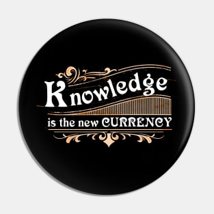 Knowledge is the new currency Pin