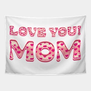 Love You Mom - Mothers Day Tapestry