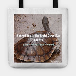 Every Step In the Right Direction Counts no Matter How Long It Takes! - Inspirational quote Slow Turtle turtles Tote