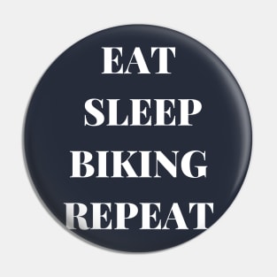 EAT SLEEP BIKING REPEAT Pin