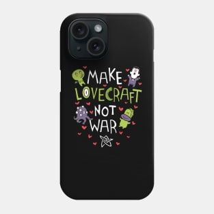 Make Lovecraft, not war Phone Case