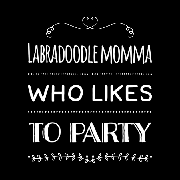 Labradoodle Party Momma by Jazzyteez