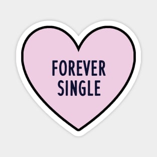 Forever Single Magnet