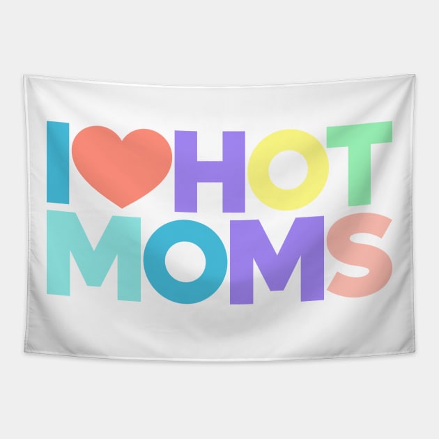 I Love Hot Moms Funny Red Hearts Love (Rainbow) Tapestry by Luluca Shirts