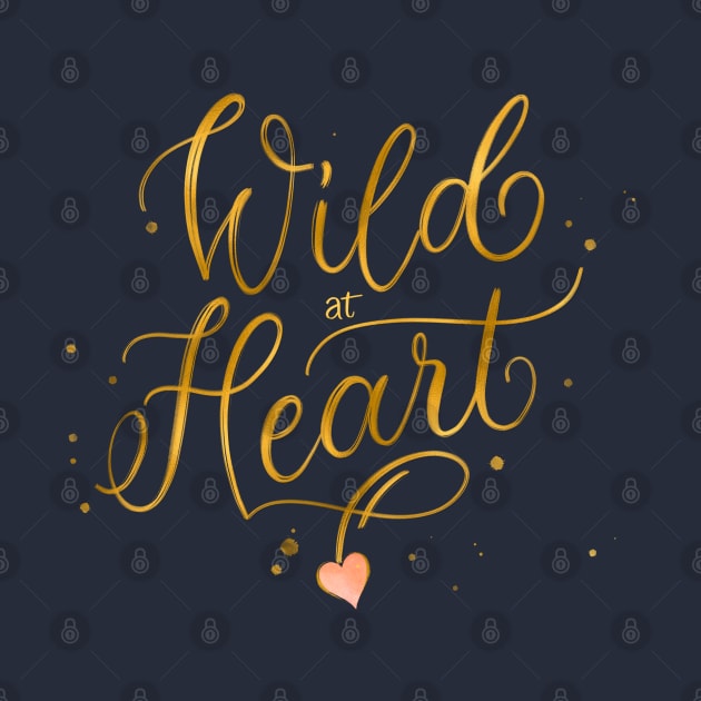 Wild at heart by CalliLetters