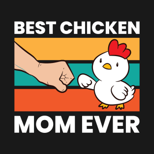 Best Chicken Mom Ever Funny Chicken T-Shirt