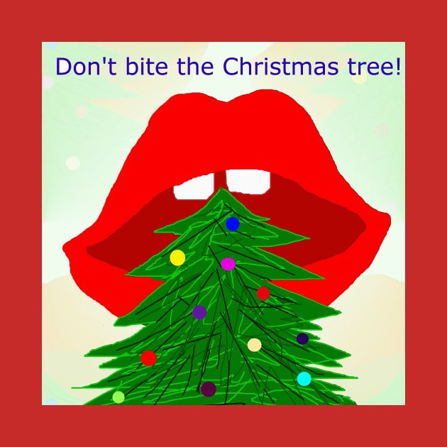 Don't bite the Christmas tree, #giftoriginal by TiiaVissak