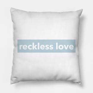 RECKLESS LOVE Pillow