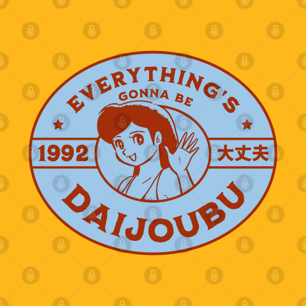 Everything's Gonna Be Daijoubu by Issho Ni