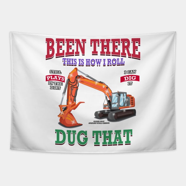 Been There Dug That Excavator Construction Novelty Gift Tapestry by Airbrush World