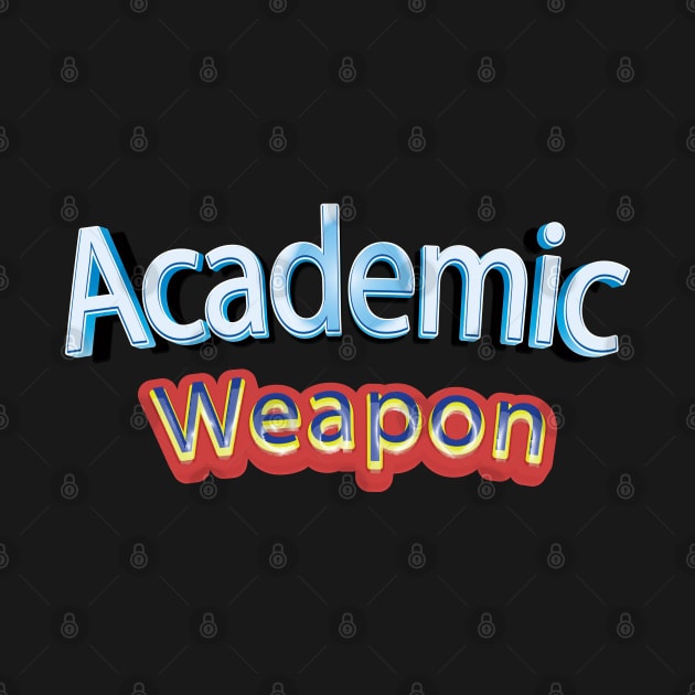 Back to school, Academic weapon inspirational quote, Academic Weapon, academic weapon meaning by egygraphics