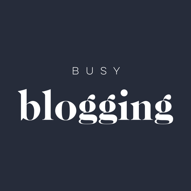 Busy Blogging Typography Design by PerttyShirty
