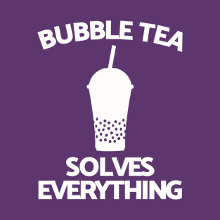 Bubble Tea Solves Everything T-Shirt