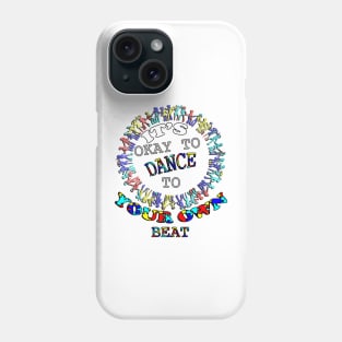 World Autism Awareness Day, It's Okay To Dance To Your Own Beat! Inspirational Quote Phone Case