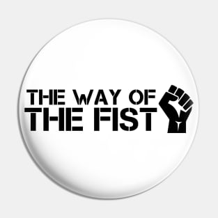 The Way Of The Fist Pin