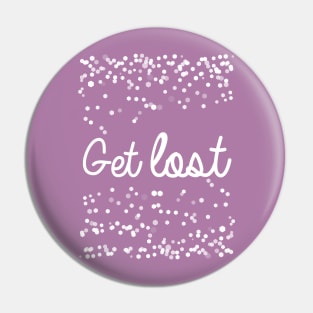 Get Lost Pin