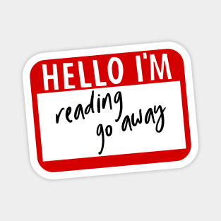 Hello I'm reading go away Magnet