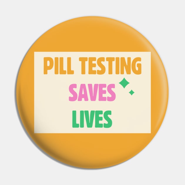 Pill Testing Saves Lives - Harm Reduction Pin by Football from the Left