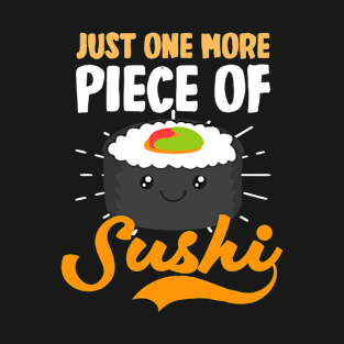 Sushi Lover Shirt | One More Piece Of Sushi T-Shirt