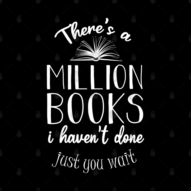 there's a million books i haven't done just you wait by Choukri Store