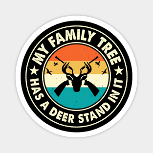 My Family Tree Has A Deer Stand In It T shirt For Women Magnet