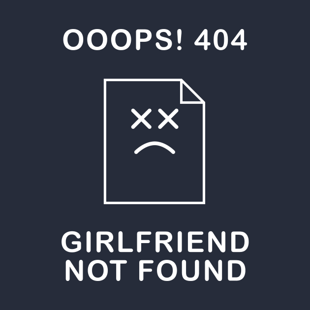 Girlfriend Not Found by n23tees