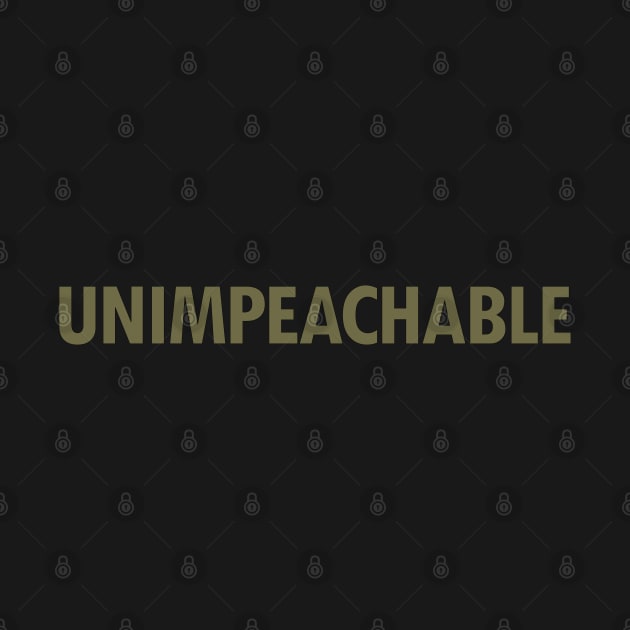 UNIMPEACHABLE - GOLD by willpate