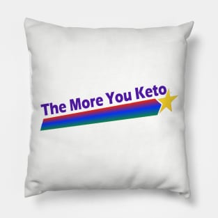 The More You Keto Pillow