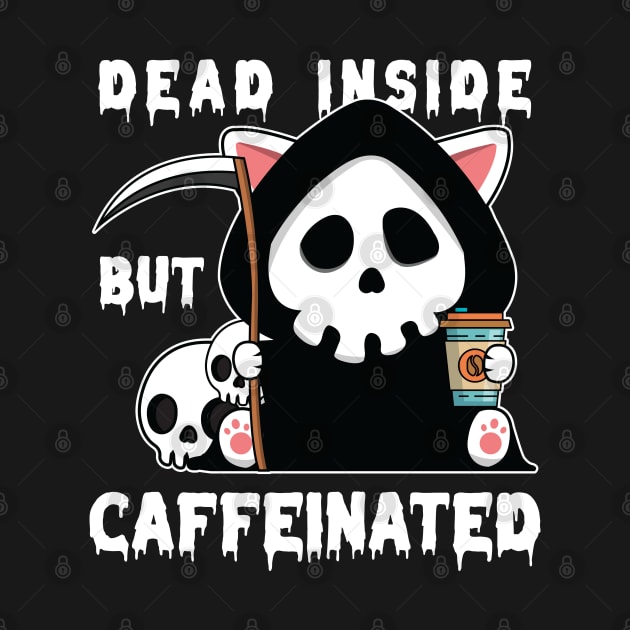 Dead Inside But Caffeinated by Luna Illustration