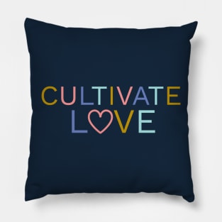 Cultivate Love | Positive Quote Pillow