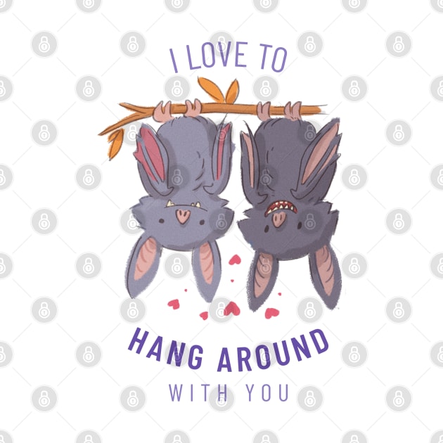 I Love To Hang Around With You by ElevateElegance