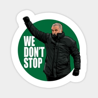 We Don't Stop - Ange Postecoglou Glasgow Celtic FC Magnet