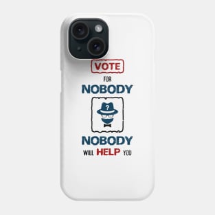 Vote for Nobody Phone Case