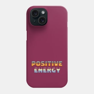 Positive energy Phone Case