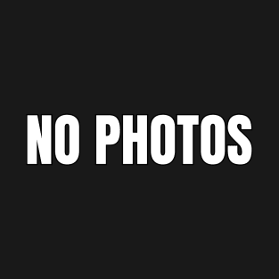 No Photos T-Shirt