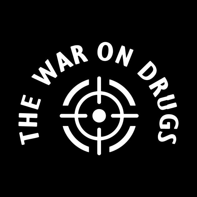 The War on Drugs 4 by BrandyWelcher