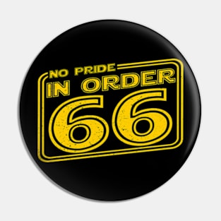 No pride in order 66 Pin